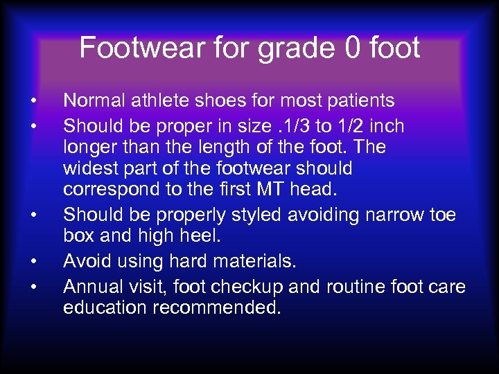 Footwear for grade 0 foot • • • Normal athlete shoes for most patients