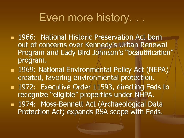 Even more history. . . n n 1966: National Historic Preservation Act born out