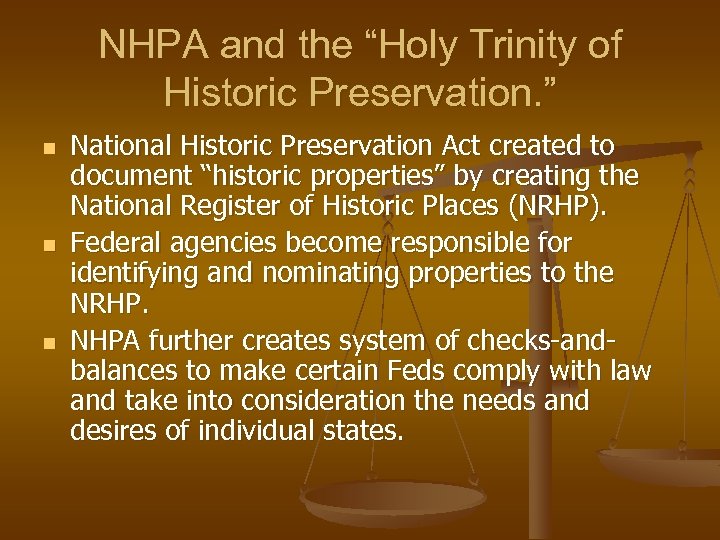 NHPA and the “Holy Trinity of Historic Preservation. ” n n n National Historic