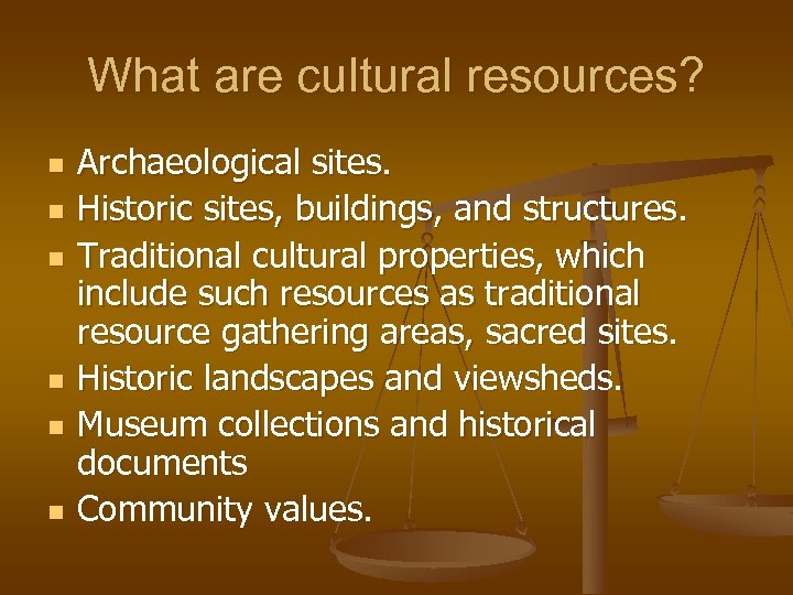 What are cultural resources? n n n Archaeological sites. Historic sites, buildings, and structures.