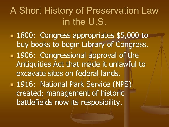 A Short History of Preservation Law in the U. S. n n n 1800: