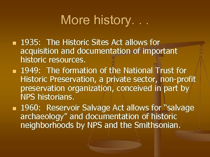 More history. . . n n n 1935: The Historic Sites Act allows for