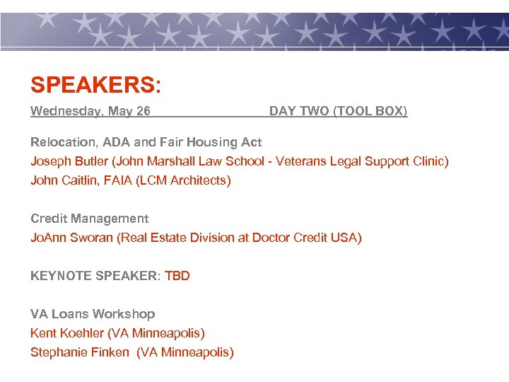SPEAKERS: Wednesday, May 26 DAY TWO (TOOL BOX) Relocation, ADA and Fair Housing Act