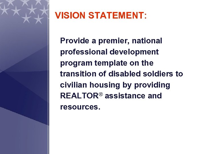 VISION STATEMENT: Provide a premier, national professional development program template on the transition of