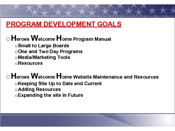 PROGRAM DEVELOPMENT GOALS o. Heroes Welcome Home Program Manual o. Small to Large Boards