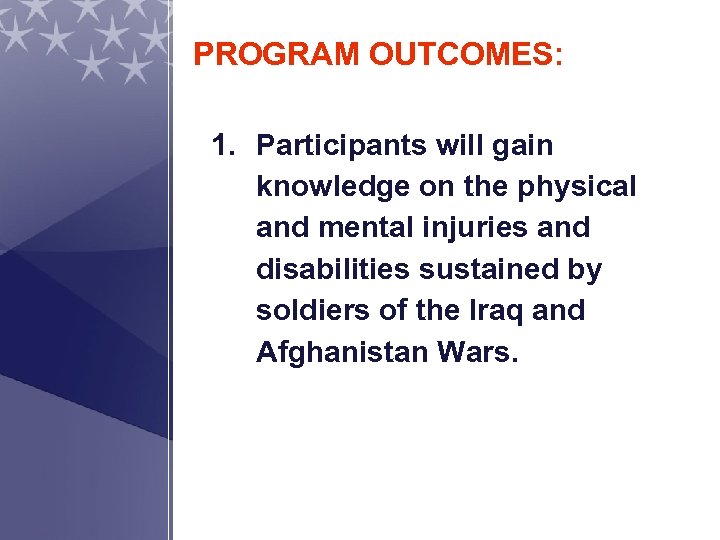 PROGRAM OUTCOMES: 1. Participants will gain knowledge on the physical and mental injuries and