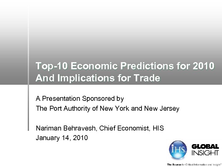Top-10 Economic Predictions for 2010 And Implications for Trade A Presentation Sponsored by The