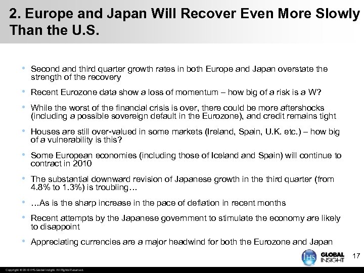 2. Europe and Japan Will Recover Even More Slowly Than the U. S. •