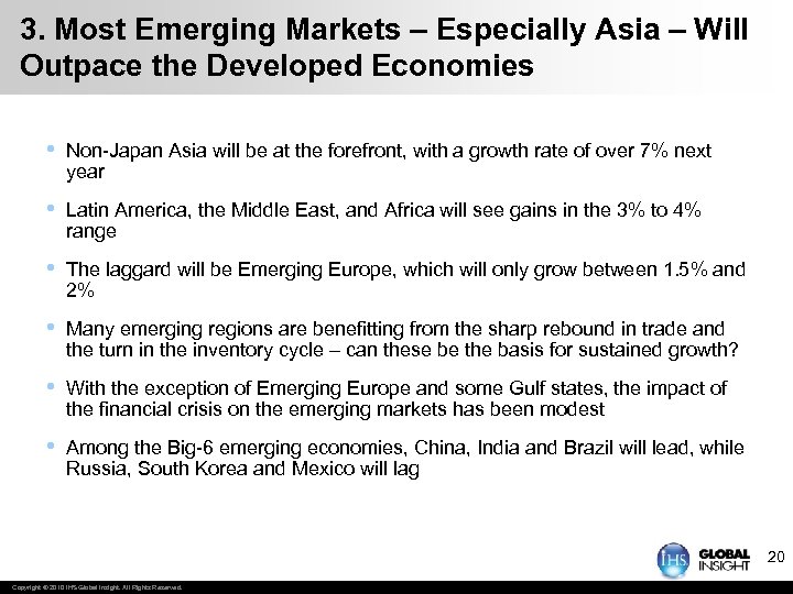 3. Most Emerging Markets – Especially Asia – Will Outpace the Developed Economies •