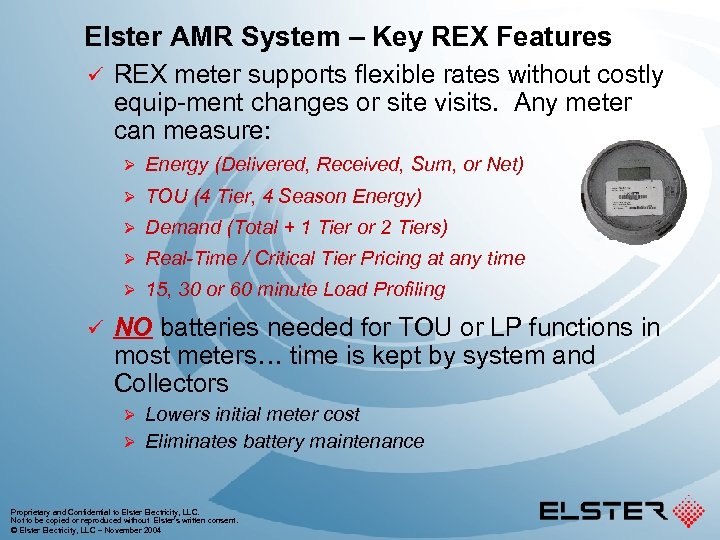 Elster AMR System – Key REX Features ü REX meter supports flexible rates without