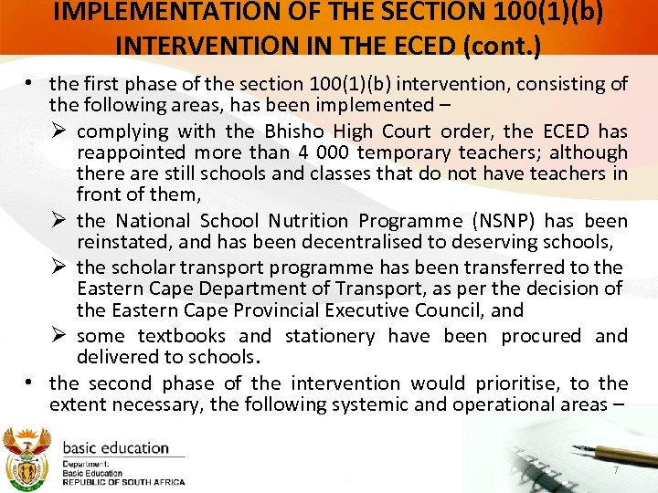 IMPLEMENTATION OF THE SECTION 100(1)(b) INTERVENTION IN THE ECED (cont. ) • the first
