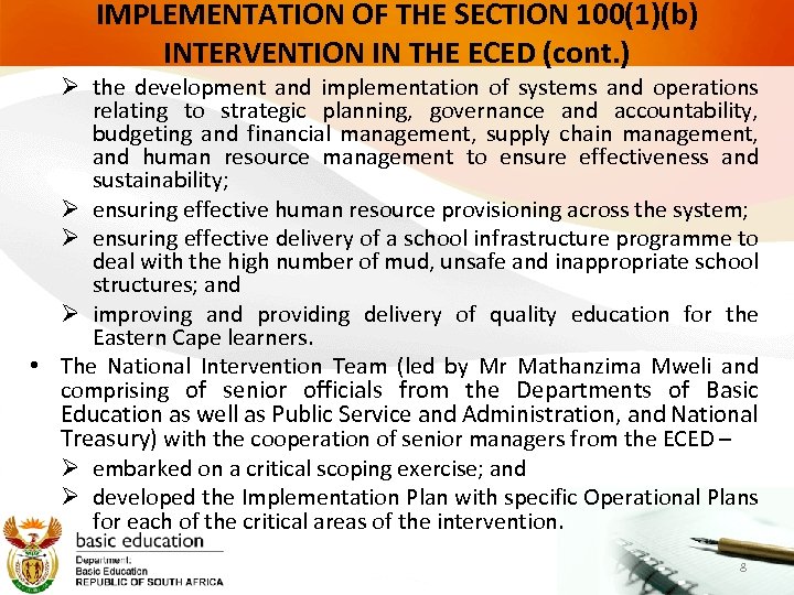 IMPLEMENTATION OF THE SECTION 100(1)(b) INTERVENTION IN THE ECED (cont. ) Ø the development