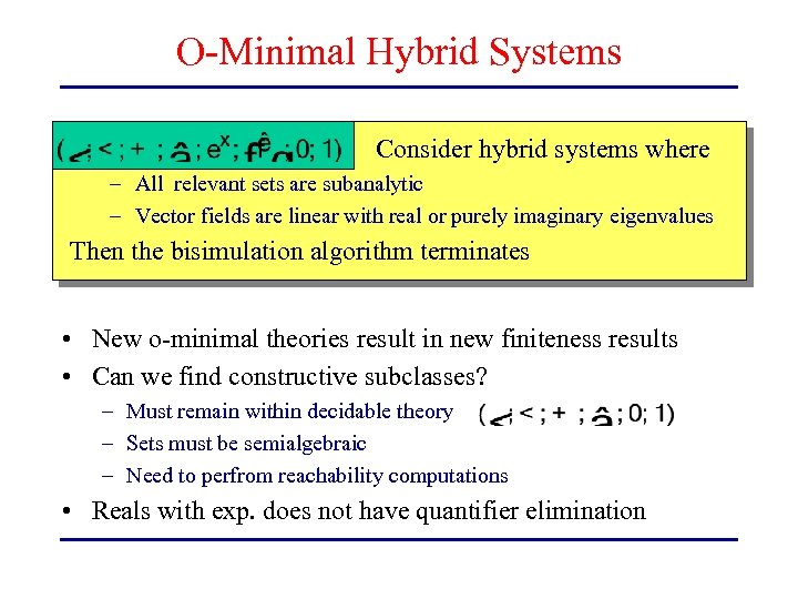 O-Minimal Hybrid Systems Consider hybrid systems where – All relevant sets are subanalytic –
