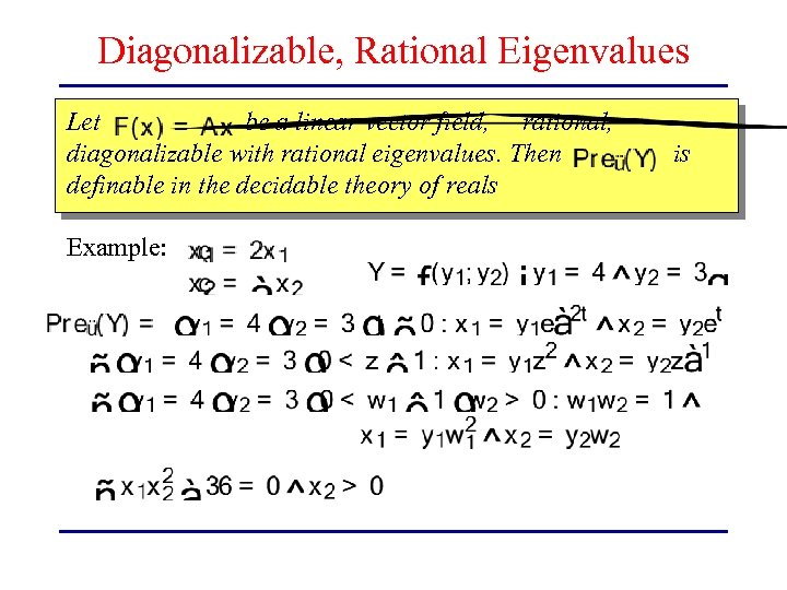 Diagonalizable, Rational Eigenvalues • Leth be a linear vector field, rational, diagonalizable with rational