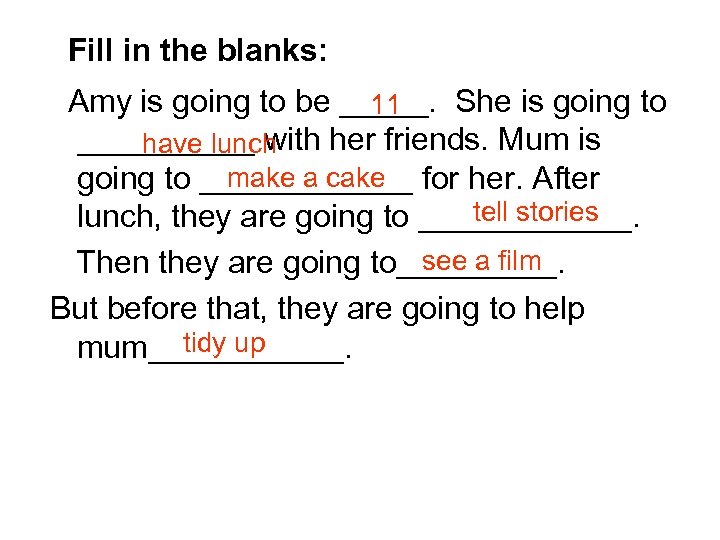 Fill in the blanks: Amy is going to be _____. She is going to