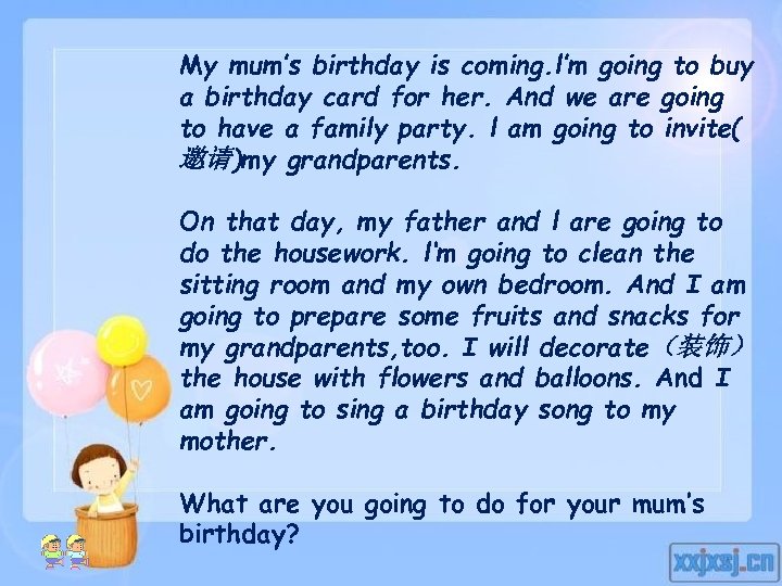 My mum’s birthday is coming. l’m going to buy a birthday card for her.