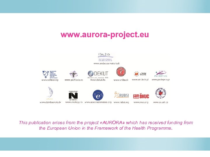 www. aurora-project. eu This publication arises from the project «AURORA» which has received funding