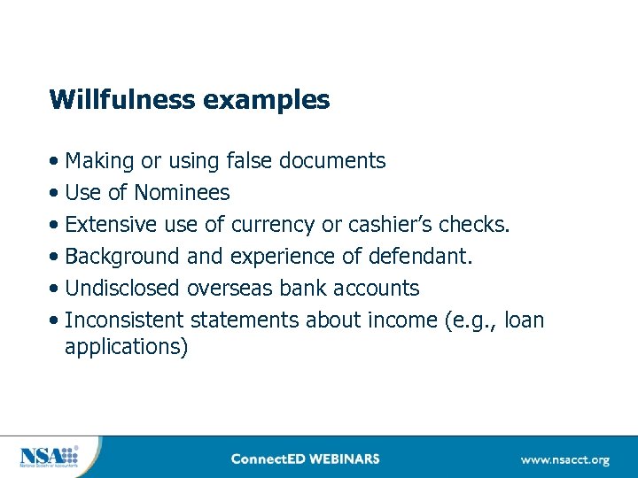 Willfulness examples • Making or using false documents • Use of Nominees • Extensive
