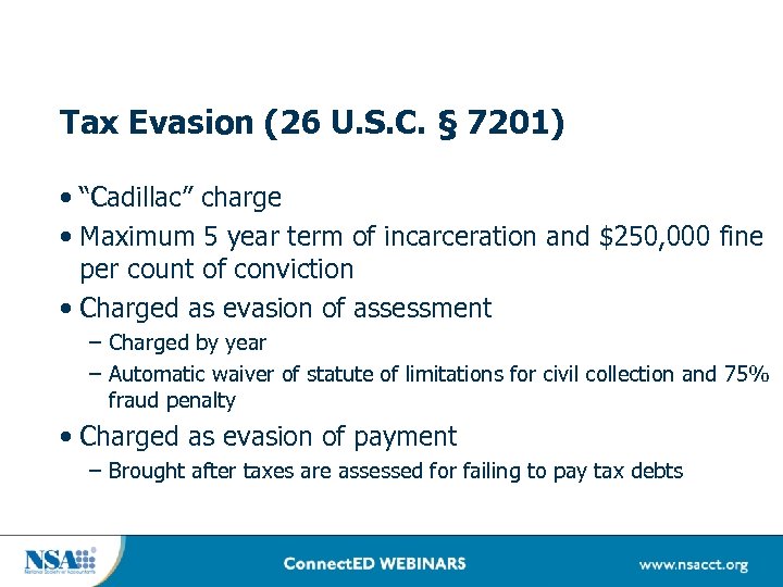 Tax Evasion (26 U. S. C. § 7201) • “Cadillac” charge • Maximum 5