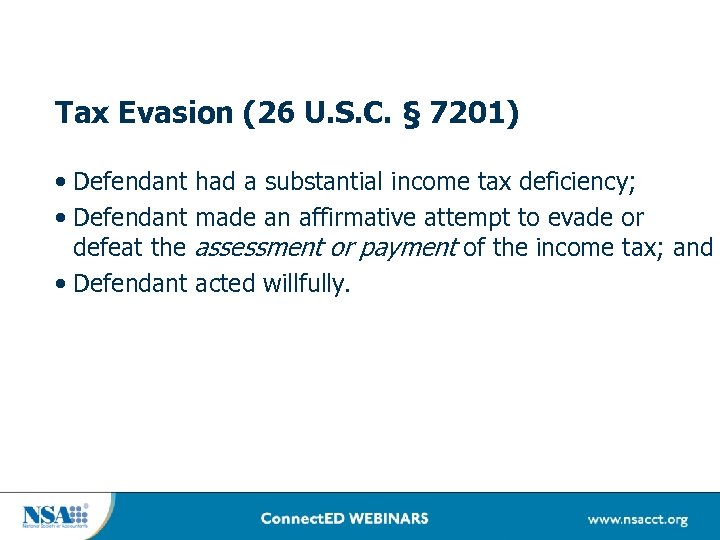Tax Evasion (26 U. S. C. § 7201) • Defendant had a substantial income