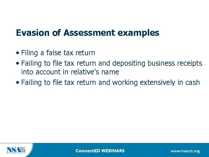 Evasion of Assessment examples • Filing a false tax return • Failing to file