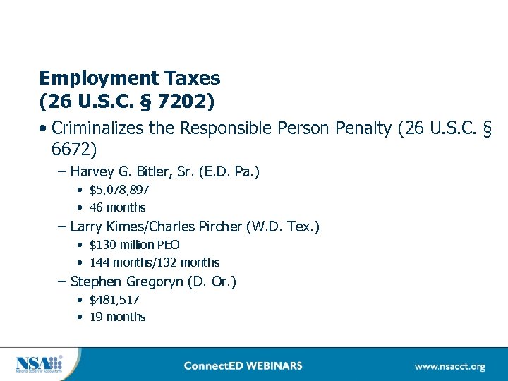 Employment Taxes (26 U. S. C. § 7202) • Criminalizes the Responsible Person Penalty