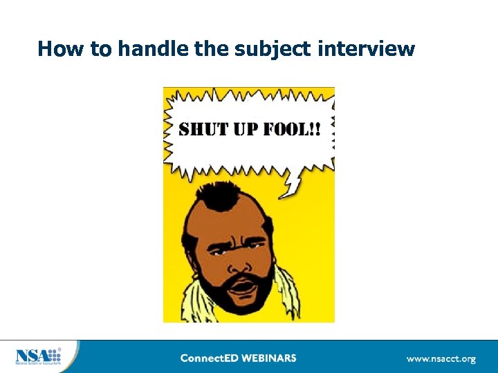 How to handle the subject interview 