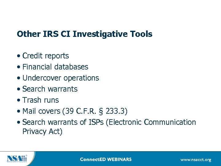 Other IRS CI Investigative Tools • Credit reports • Financial databases • Undercover operations