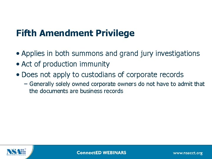 Fifth Amendment Privilege • Applies in both summons and grand jury investigations • Act