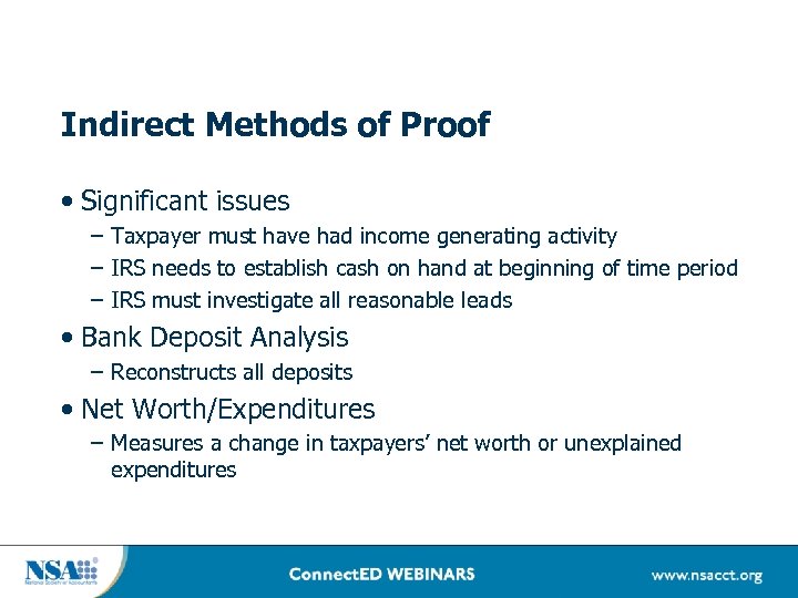 Indirect Methods of Proof • Significant issues – Taxpayer must have had income generating