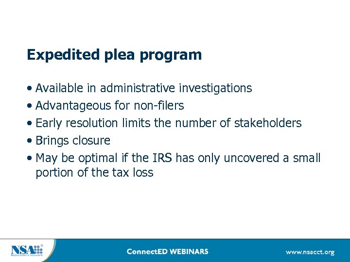 Expedited plea program • Available in administrative investigations • Advantageous for non-filers • Early