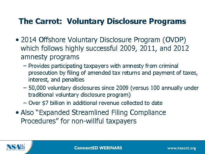 The Carrot: Voluntary Disclosure Programs • 2014 Offshore Voluntary Disclosure Program (OVDP) which follows