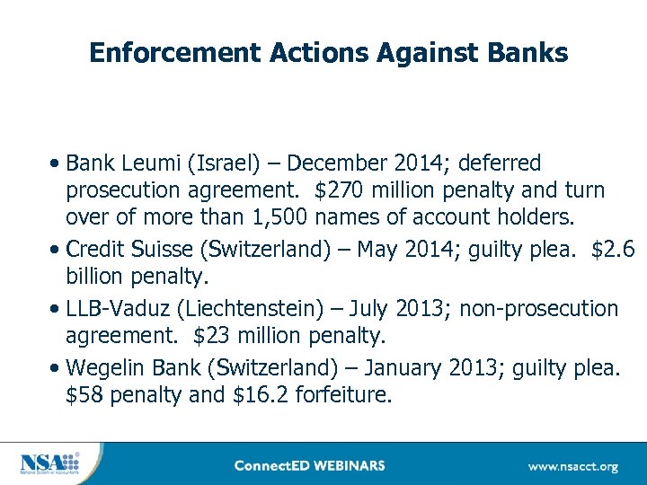 Enforcement Actions Against Banks • Bank Leumi (Israel) – December 2014; deferred prosecution agreement.