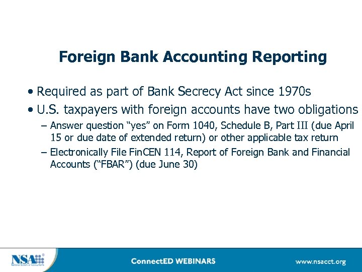 Foreign Bank Accounting Reporting • Required as part of Bank Secrecy Act since 1970