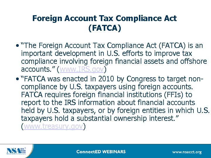 Foreign Account Tax Compliance Act (FATCA) • “The Foreign Account Tax Compliance Act (FATCA)