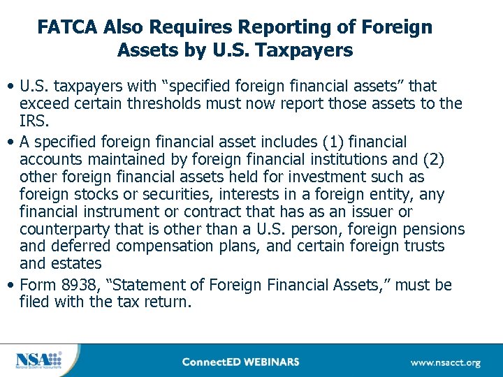 FATCA Also Requires Reporting of Foreign Assets by U. S. Taxpayers • U. S.