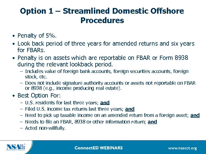 Option 1 – Streamlined Domestic Offshore Procedures • Penalty of 5%. • Look back