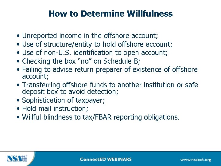 How to Determine Willfulness • • • Unreported income in the offshore account; Use