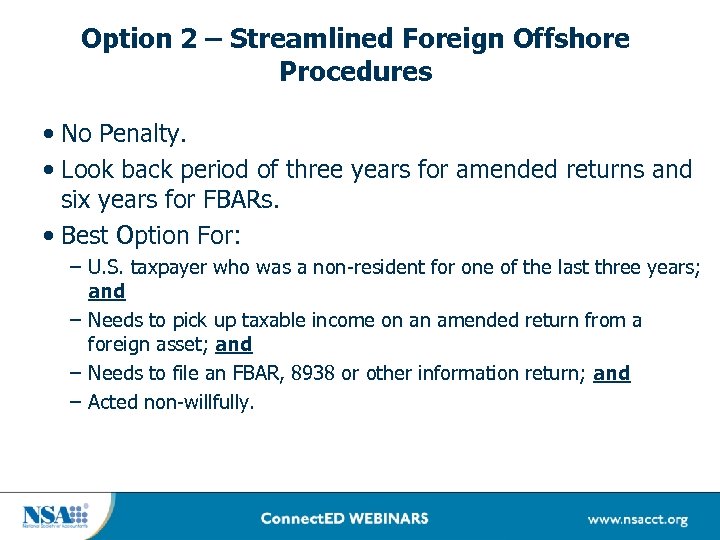 Option 2 – Streamlined Foreign Offshore Procedures • No Penalty. • Look back period
