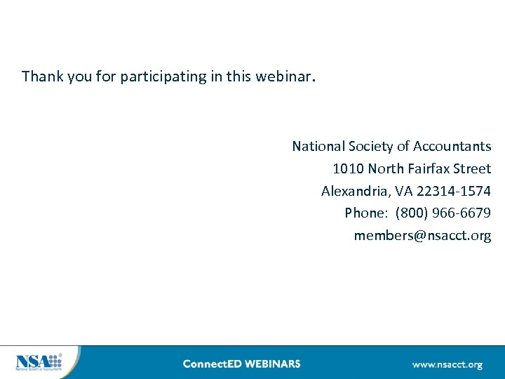 Thank you for participating in this webinar. National Society of Accountants 1010 North Fairfax
