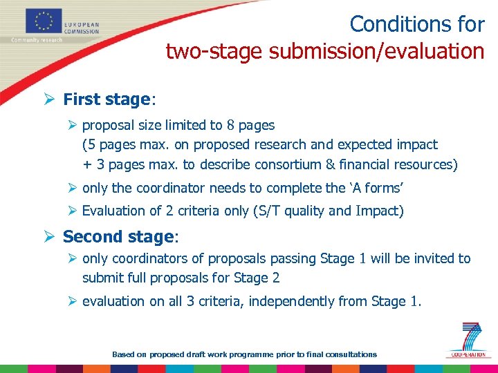 Conditions for two-stage submission/evaluation Ø First stage: Ø proposal size limited to 8 pages