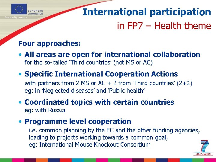 International participation in FP 7 – Health theme Four approaches: • All areas are