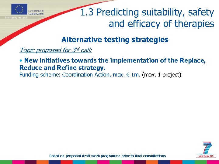 1. 3 Predicting suitability, safety and efficacy of therapies Alternative testing strategies Topic proposed