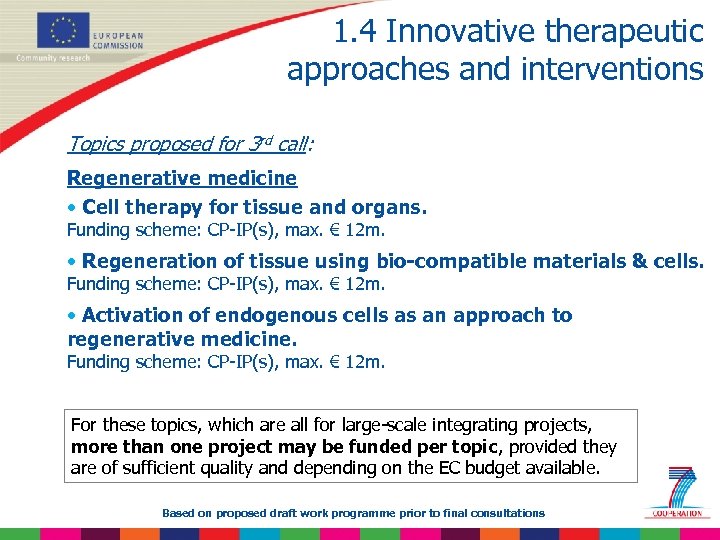 1. 4 Innovative therapeutic approaches and interventions Topics proposed for 3 rd call: Regenerative