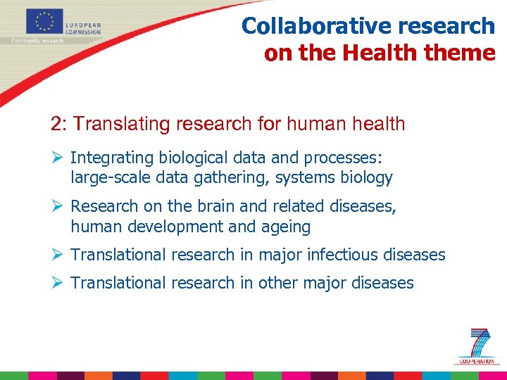 Collaborative research on the Health theme 2: Translating research for human health Ø Integrating