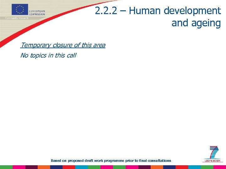 2. 2. 2 – Human development and ageing Temporary closure of this area No