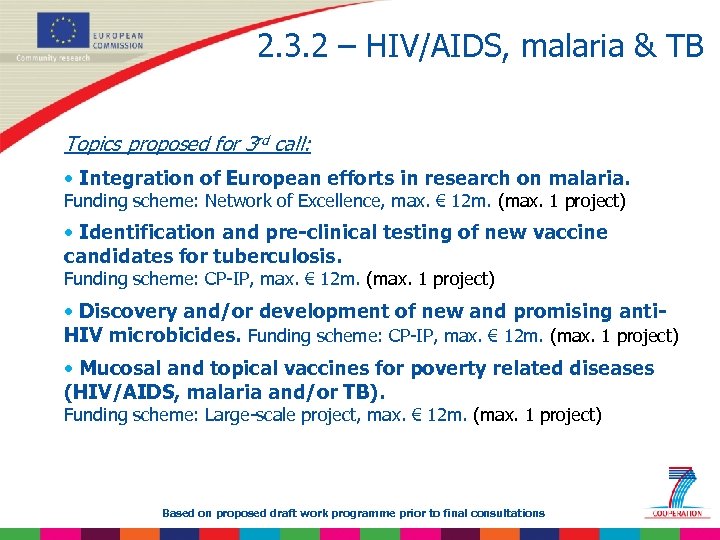 2. 3. 2 – HIV/AIDS, malaria & TB Topics proposed for 3 rd call: