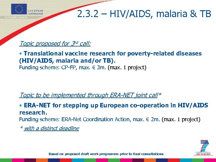 2. 3. 2 – HIV/AIDS, malaria & TB Topic proposed for 3 rd call: