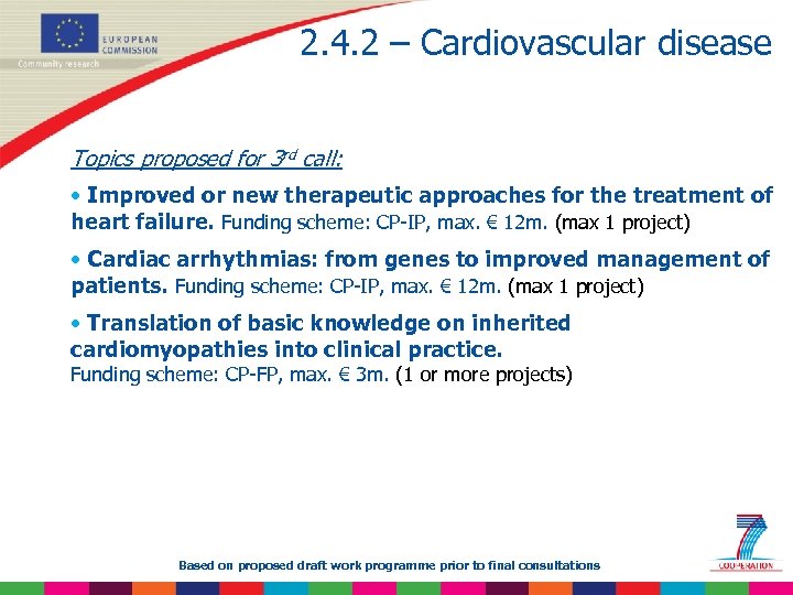 2. 4. 2 – Cardiovascular disease Topics proposed for 3 rd call: • Improved