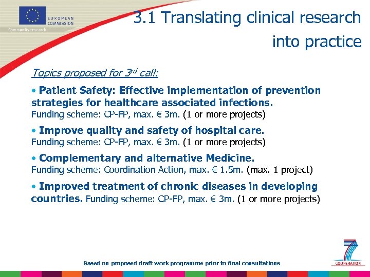 3. 1 Translating clinical research into practice Topics proposed for 3 rd call: •